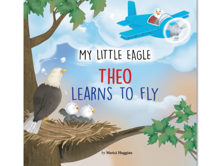 My Little Eagle: Theo Learns to Fly Hardcover Children s Book For Discount